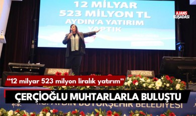 Çerçioğlu Kuşadası'nda muhtarlarla buluştu