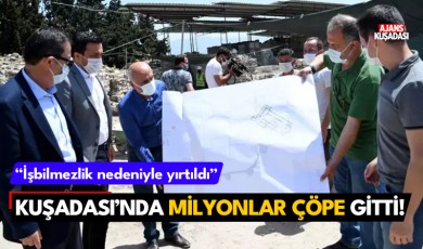 Kuşadası'nda milyonlar çöpe gitti!