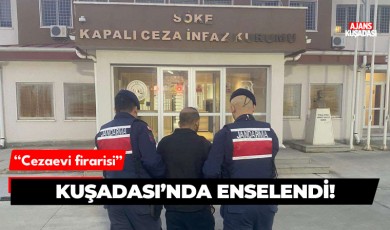 Cezaevi firarisi Kuşadası'nda enselendi!