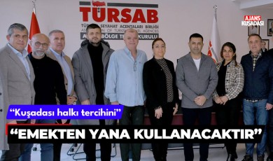 Kuşadası halkı tercihini emekten yana kullanacaktır